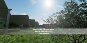 Rendering Fotovoltaico per la Sostenibilità Ambientale